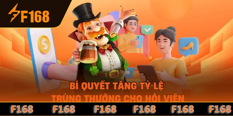 Bí quyết tăng tỷ lệ trúng thưởng cho hội viên Bí quyết tăng tỷ lệ trúng thưởng cho hội viên