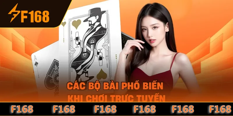 Các bộ bài phổ biến khi chơi trực tuyến