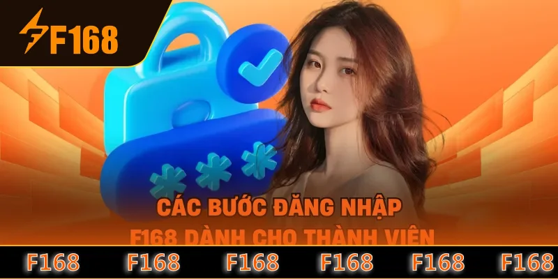 Các bước đăng nhập F168 dành cho thành viên