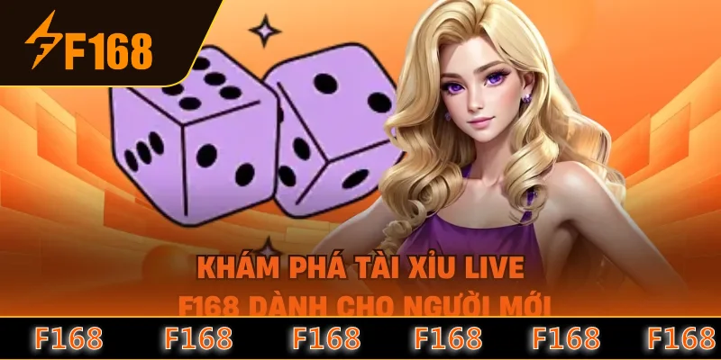 Khám phá tài xỉu live F168 dành cho người mới