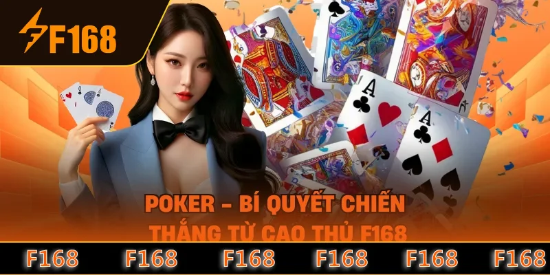 Poker - Bí Quyết Chiến Thắng Từ Cao Thủ F168