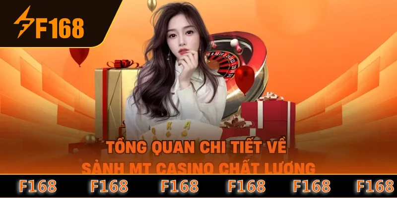 Tổng quan chi tiết về sảnh MT casino chất lượng Tổng quan chi tiết về sảnh MT casino chất lượng